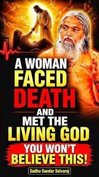 A Woman Faced Death and Met the Living God – You Won’t Believe This | Sadhu Sundar Selvaraj #shorts