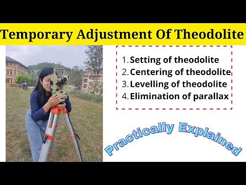 Temporary Adjustment Of Theodolite | How to set up & use Theodolite | Centering , Leveling ,Focusing