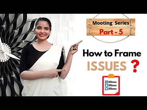 Part 5 | Moot Court Series | How to frame Issues | Ace mooting in Law School