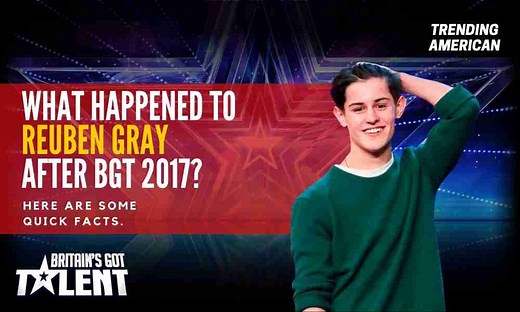 Where is Reuben Gray Now? | Net Worth, Relationships, and More about BGT Star
