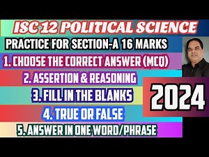 ISC 12 POLITICAL SCIENCE 2024 IMPORTANT PRACTICE PAPER || Section-A 16 Marks || IMPORTANT QUESTIONS