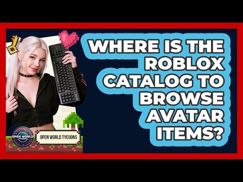Where Is The Roblox Catalog To Browse Avatar Items?