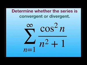 Determine if series converges or diverges. {(cos^2 n)/(n^2 +1)}. Comparison Test with P-series