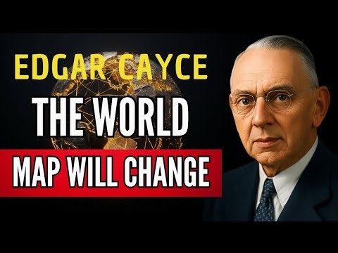 THE GEOPOLITICAL SHIFT CAYCE PREDICTED THAT WILL REDRAW THE WORLD MAP – EDGAR CAYCE FUTURE