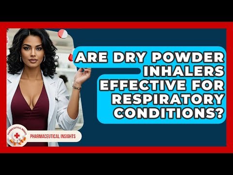 Are Dry Powder Inhalers Effective For Respiratory Conditions? - Pharmaceutical Insights