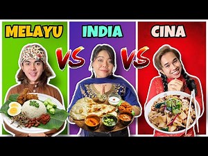 MAKAN MAKANAN MELAYU vs CINA vs INDIA !