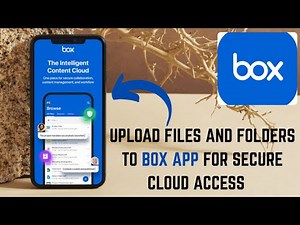 How to Upload Files and Folders to Box App for Secure Cloud Access - Here's How You Can Do It