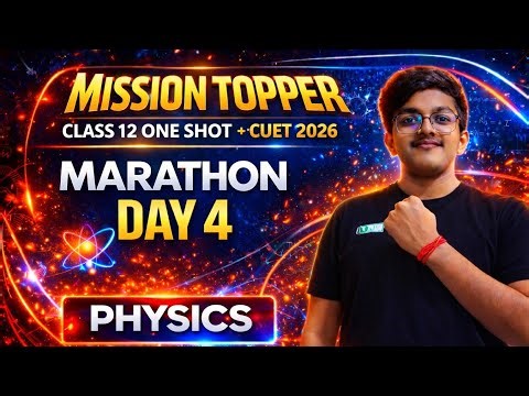 Physics Marathon Day 4 🚀 Class 12 Full Revision | Mission Topper 2026 By:- shivam bhaiya