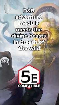 This D&D Adventure module meets the Divine Beasts in Breath of the Wild.