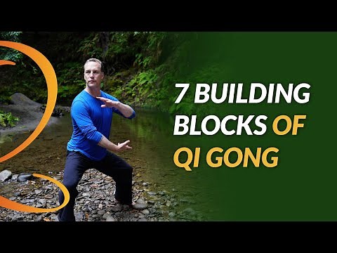 The 7 Building Blocks of a Powerful Qi Gong Practice: A Step-by-Step Guide