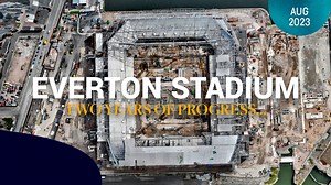 Two years of progress at Everton Stadium! 🤩 | Everton Football Club
