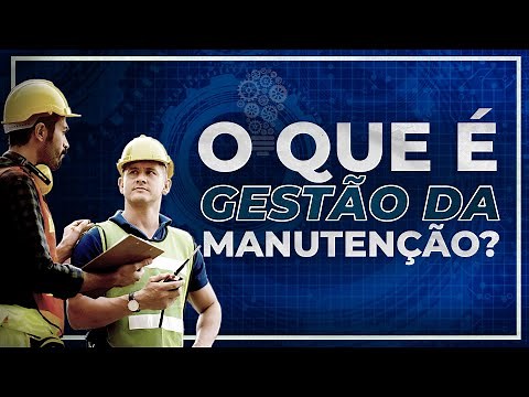 O que é Gestão da Manutenção?
