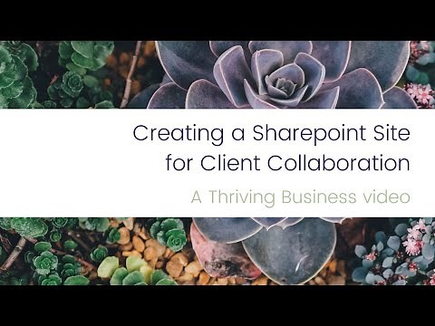 Thriving Business – Creating a Sharepoint Site for Client Collaboration