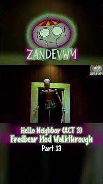 ACT 3 // Fredbear Mod Walkthrough // Hello Neighbor // Short #13