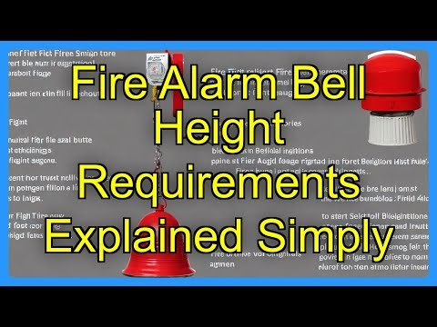 Fire Alarm Bell Height Requirements Explained Simply