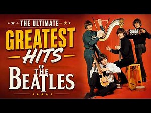 🎵 The Beatles Greatest Hits with Lyrics | Best Songs Collection | Timeless Classics