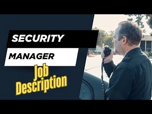 Job description of Security Manager - Role, Responsibilities & Skills