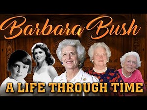 Barbara Bush: A Life Through Time (1925-2018)
