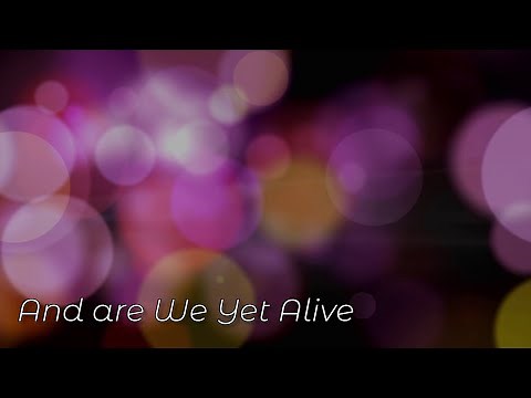 And are We Yet Alive Hymn with Lyrics