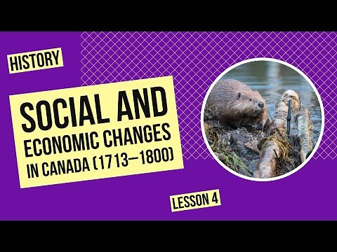 Social and Economic Changes in Canada (1713–1800) | History Lesson