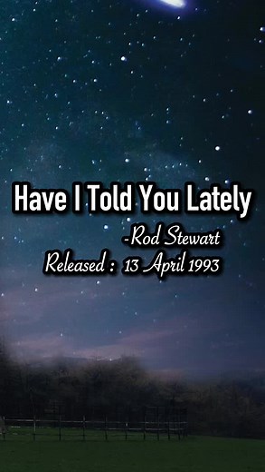 Have I Told You Lately - Rod Stewart | Full Lyrics Song
