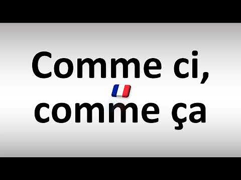 How to Pronounce Comme ci, comme ca