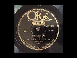 Crying All Day - Frank Trumbauer & His Orchestra (w Bix Beiderbecke, Adrian Rollini, Don Murray)
