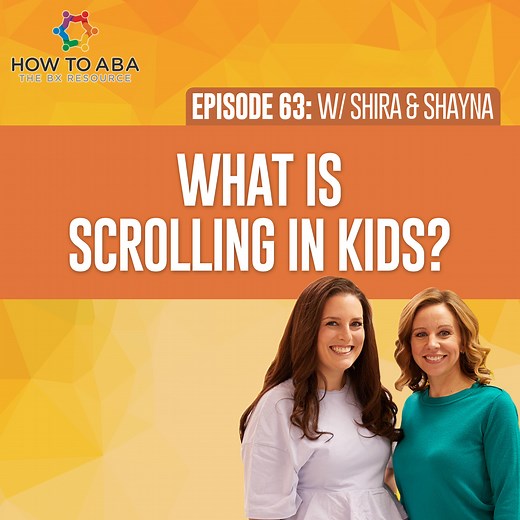Episode 063: What Is Scrolling in Kids? - How to ABA