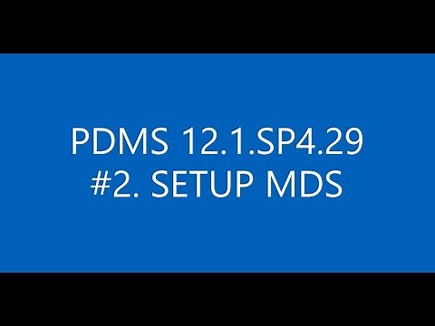 [PDMS 12.1.SP4.29] #2_SETUP MDS MODULE