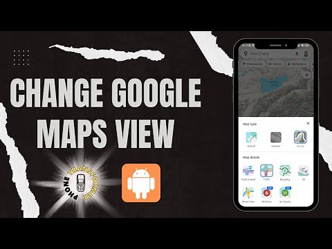 How to Change Google Maps View | Transform Your Map Experience