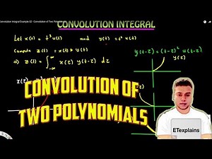 Convolution Integral Example 02 - Convolution of Two Polynomials