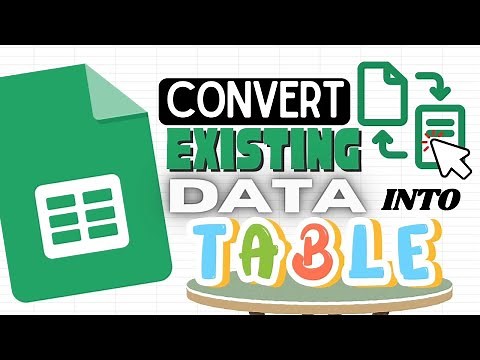 Convert Existing Data into Table in Google Sheets (Data Table)