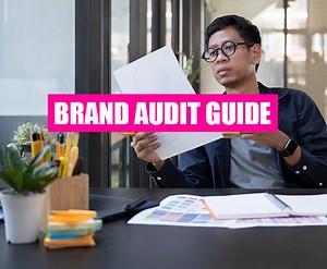 How To Conduct A Brand Audit: Step-By-Step Guide   Template