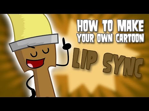How To Make Your Own Cartoon - Lip Sync (REUPLOADED)