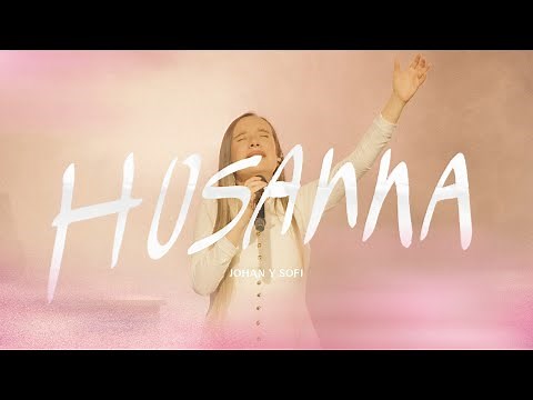 Johan y Sofi - HOSANNA (VIDEO OFICIAL) - Hillsong United - Musica Cristiana 2026