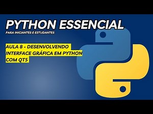 Python Essencial - Aula 8: Criando Interfaces Gráficas Profissionais com QT5 em Python