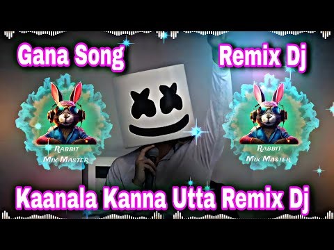 Rabbit Mkx Master - 🤩Kaanala Kanna Utta Gana Song🥁 ||🕺Gana Song Remix Dj 💥|| #1 #remix #dj