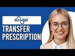 How To Transfer A Prescription To Kroger (How Do I Transfer A Prescription To Kroger?)