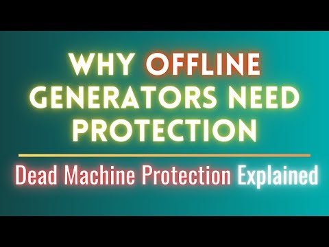 Why Offline Generators Need Protection | Dead Machine Energization