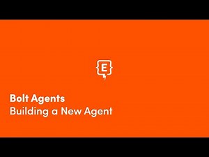 Bolt Agents - Building a New Agent