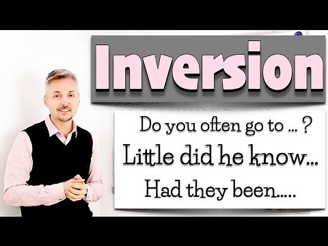 English Grammar Lesson on INVERSION (Little did he know, had they been living....)