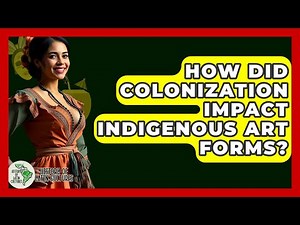 How Did Colonization Impact Indigenous Art Forms? - History Of Latin Cultures