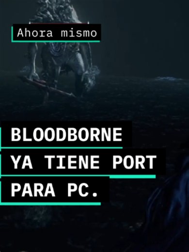 Bloodborne para PC: Las DOS versiones del port que existen