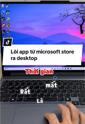 Cách đưa app từ Microsoft Store ra ngoài Desktop
