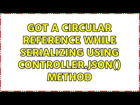 got a circular reference while serializing using Controller.Json() method