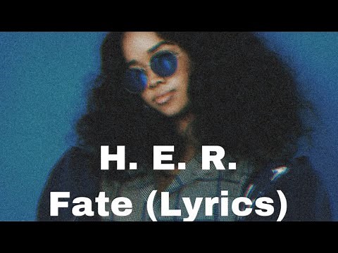 H.E.R. - Fate (Lyrics)