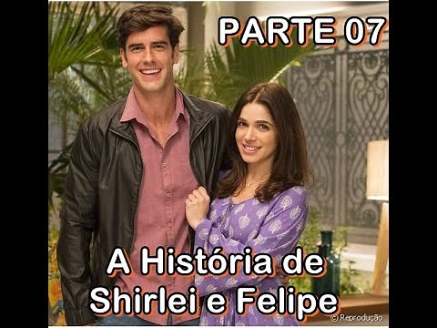 A HISTÓRIA DE SHIRLEY E FELIPE - PARTE 7
