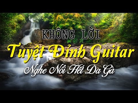 Nhạc Không Lời Tuyệt Đỉnh Guitar, Nhạc Phòng Trà Nghe Hay Nổi Da Gà, Nhạc Buổi Sáng Thư Giãn Quá Hay