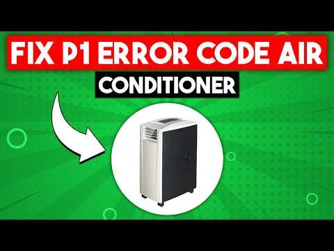 P1 Error Code Air Conditioner: Quick Troubleshooting Guide