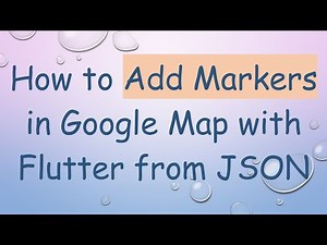 How to Add Markers in Google Map with Flutter from JSON
